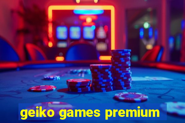 geiko games premium